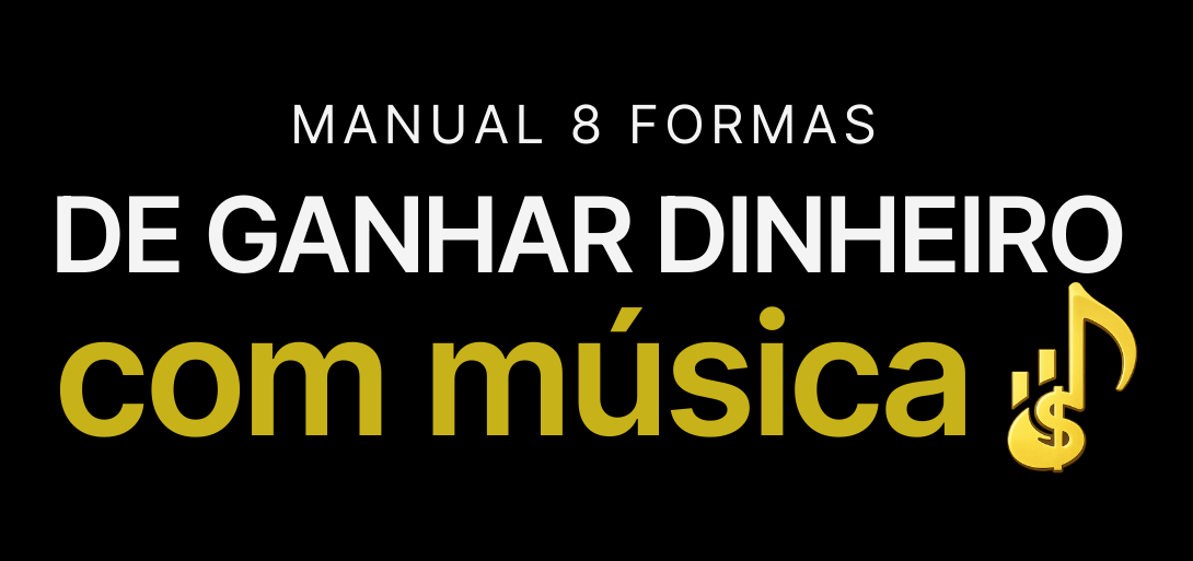 Manual 8 Formas de Ganhar Dinheiro com Música